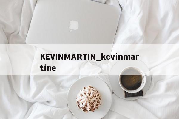 KEVINMARTIN_kevinmartine